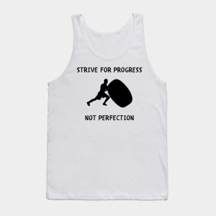 Strive for progress not perfection Tank Top